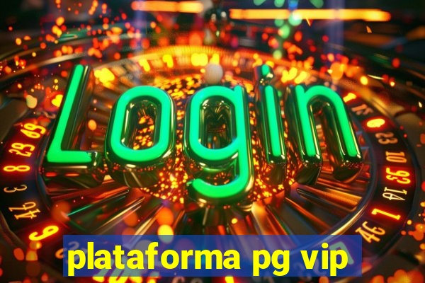 plataforma pg vip